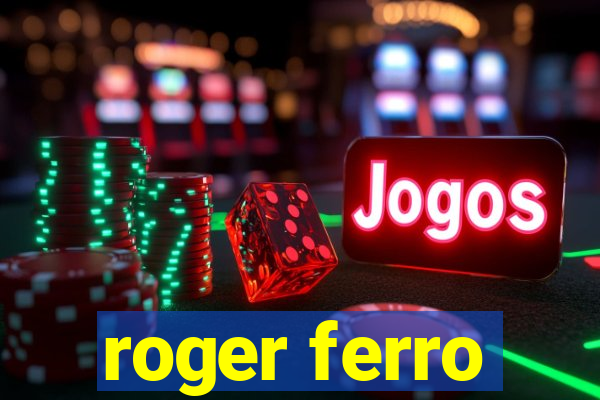 roger ferro